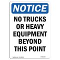 Signmission Safety Sign, OSHA Notice, 14" Height, Aluminum, No Trucks Or Heavy Equipment Beyond Sign, Portrait OS-NS-A-1014-V-15017